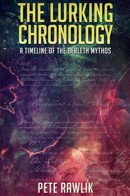 The Lurking Chronology: A Timeline of the Derleth Mythos by Rawlik, Pete