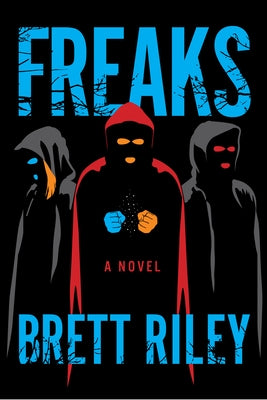 Freaks by Riley, Brett