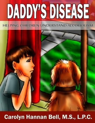 Daddy's Disease by Bell, Carolyn Hannan