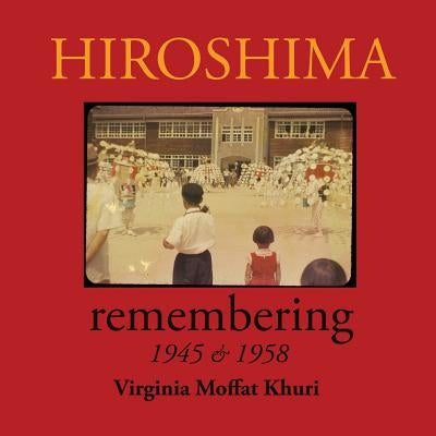 Hiroshima: remembering 1945 & 1958 Paperback Between Lines Books & Arts, LLC