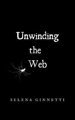 Unwinding the Web by Ginnetti, Selena