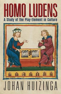 Homo Ludens: A Study of the Play-Element in Culture Paperback Angelico Press