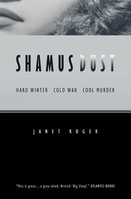 Shamus Dust: Hard Winter. Cold War. Cool Murder. Paperback Troubador Publishing