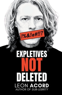 Expletives Not Deleted by Acord, Leon