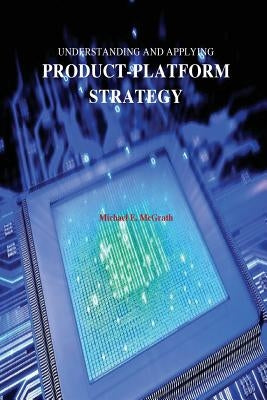 Understanding and Applying Product-Platform Strategy Paperback Strategic Publications