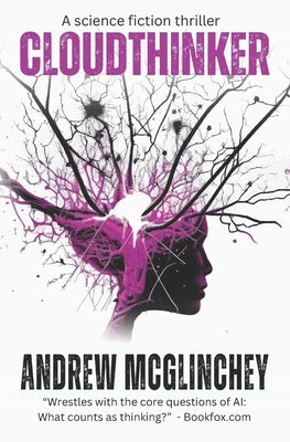 Cloudthinker: A science fiction thriller Paperback Independently Published