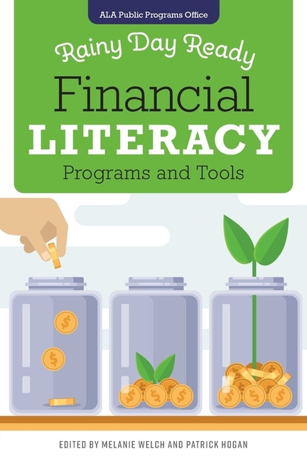 Rainy Day Ready: Financial Literacy Programs and Tools Paperback ALA Editions