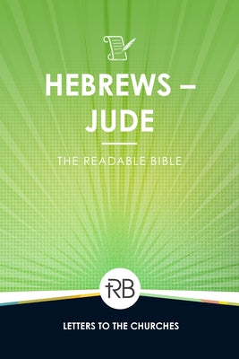 The Readable Bible: Hebrews - Jude by Laughlin, Rod