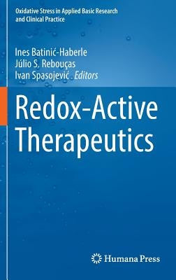 Redox-Active Therapeutics by Batinic-Haberle, Ines