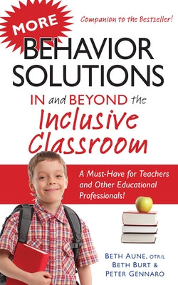 More Behavior Solutions in and Beyond the Inclusive Classroom: A Must-Have for Teachers and Other Educational Professionals! Future Horizons