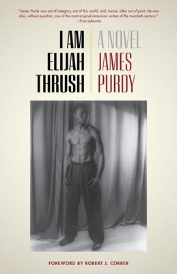 I Am Elijah Thrush by Purdy, James