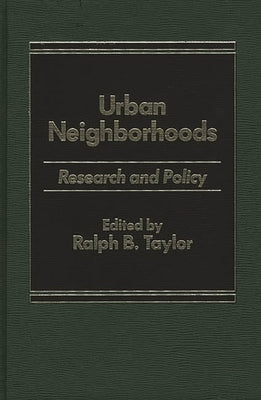 Urban Neighborhoods: Research and Policy by Taylor, Ralph B.