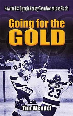 Going for the Gold: How the U.S. Olympic Hockey Team Won at Lake Placid Paperback Dover Publications