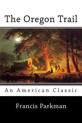 The Oregon Trail Paperback Createspace Independent Publishing Platform