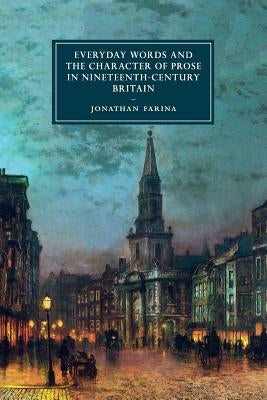Paperback of "Everyday Words and the Character of Prose in Nineteenth-Century Britain" by Cambridge University Press showing the book cover.