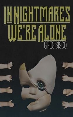 In Nightmares We're Alone by Sisco, Greg