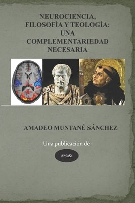 Neurociencia, Filosofía Y Teología: Una Complementariedad Necesaria by Sánchez, Amadeo Muntané