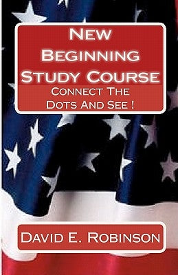 New Beginning Study Course: Connect The Dots And See ! Createspace Independent Publishing Platform