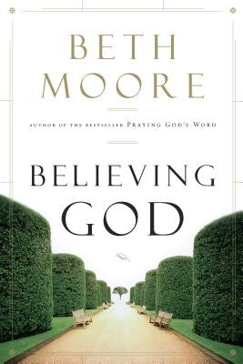 Believing God by Moore, Beth
