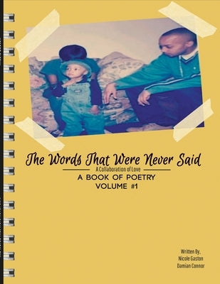 The Words That Were Never Said: A Collaboration of Love by Gaston, Nicole