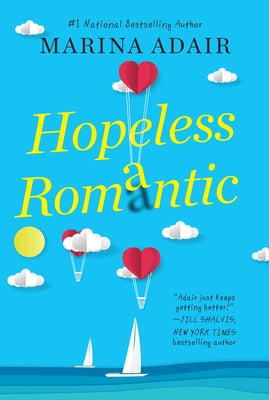 Hopeless Romantic: A Beautifully Written and Entertaining Romantic Comedy by Adair, Marina