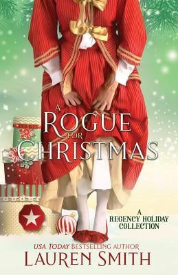 A Rogue for Christmas: A Regency Holiday Collection Paperback Lauren Smith