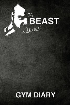 The Beast Eddie Hall Gym Diary Paperback Createspace Independent Publishing Platform