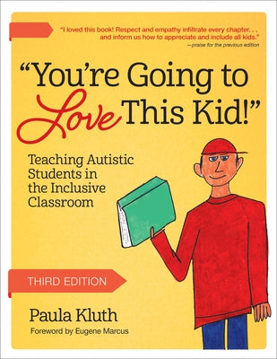You're Going to Love This Kid!: Teaching Autistic Students in the Inclusive Classroom Paperback Brookes Publishing Company