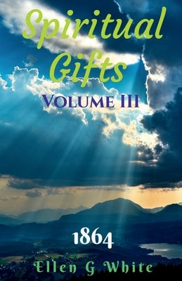 Spiritual Gifts Volume Three (1864) Paperback Notion Press
