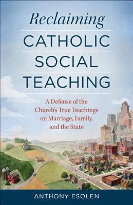 Paperback book titled "Reclaiming Catholic Social Teaching" by Sophia Institute Press, featuring a cover with religious and social themes.