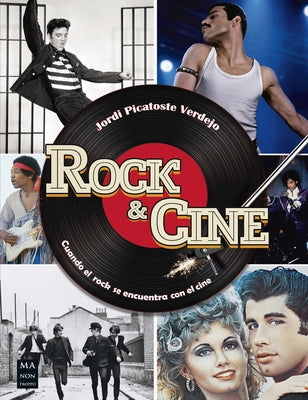 Rock & Cine: Cuando El Rock Se Encuentra Con El Cine by Picatoste Verdejo, Jordi