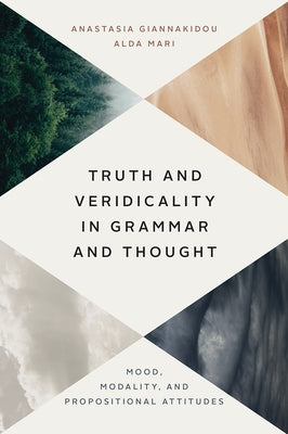 Truth and Veridicality in Grammar and Thought: Mood, Modality, and Propositional Attitudes Paperback University of Chicago Press