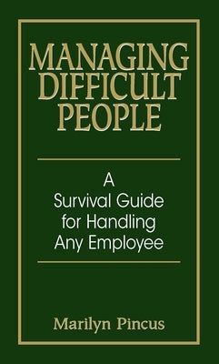 Managing Difficult People: A Survival Guide for Handling Any Employee Paperback Adams Media Corporation