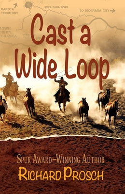 Cast a Wide Loop by Prosch, Richard