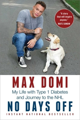 No Days Off: My Life with Type 1 Diabetes and Journey to the NHL by Domi, Max