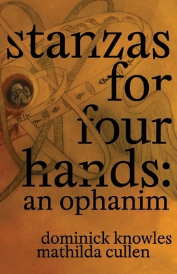 Stanzas for Four Hands: An Ophanim Paperback Woe Eroa