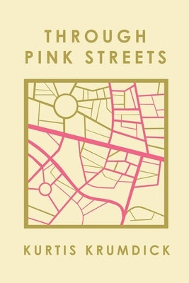 Through Pink Streets by Krumdick, Kurtis