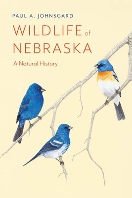 Wildlife of Nebraska: A Natural History by Johnsgard, Paul A.