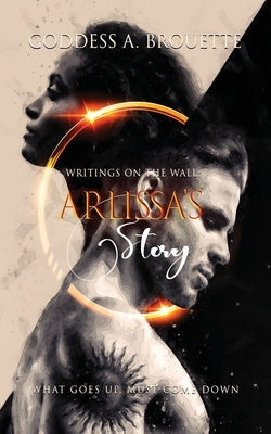 Writings on the Wall: Arlissa's Story Paperback Goddess Brouette