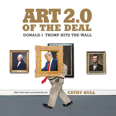 Art 2.0 of the Deal: Donald J. Trump Hits the Wall Paperback Tocqueville Press