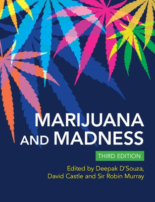 Marijuana and Madness by D'Souza, Deepak Cyril