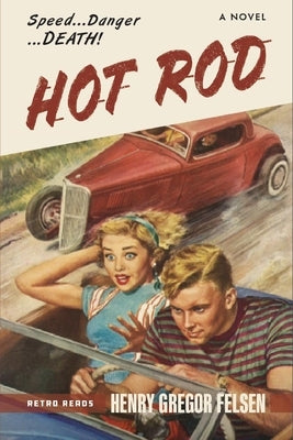 Hot Rod by Felsen, Henry Gregor