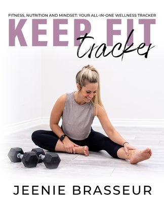 Keep Fit Tracker by Brasseur, Jeenie