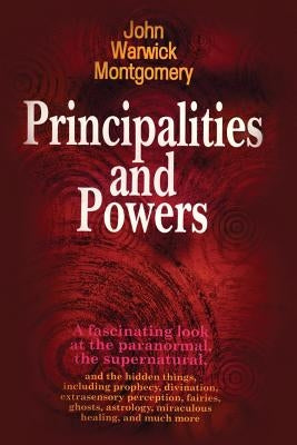 Principalities and Powers by Montgomery, John Warwick