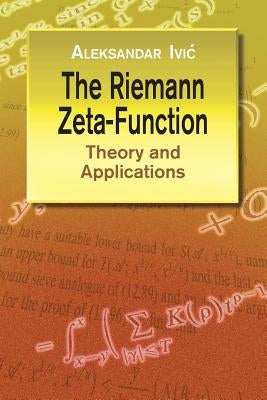 The Riemann Zeta-Function: Theory and Applications Paperback Dover Publications