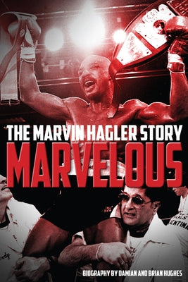 Marvelous: The Marvin Hagler Story by Hughes, Damian