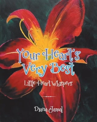 Your Heart's Very Best: Little Heart Whispers Paperback Tellwell Talent