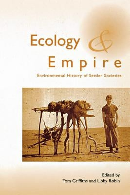 Ecology and Empire: Environmental History of Settler Societies Paperback University of Washington Press