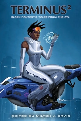 Terminus 2: Black Fantastic Tales From The ATL Paperback Mvmedia, LLC