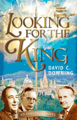 Looking for the King: An Inklings Novel Paperback Paraclete Press (MA)